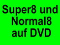 Super8 und Normal8 auf DVD, Dias scannen, Dortmund